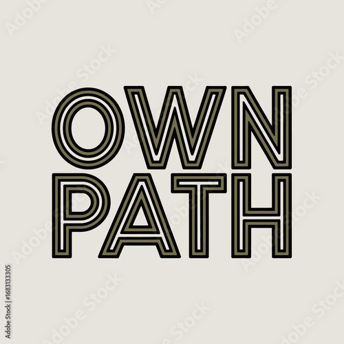 Bold graphic typography featuring the words own path in a distressed retro style font on a muted neutral background representing individuality and personal journey