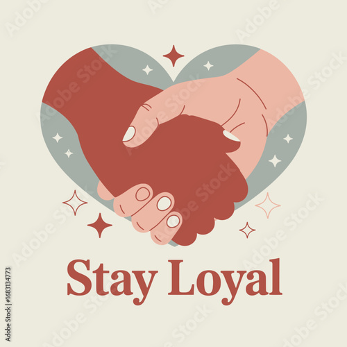 Close up of two diverse hands shaking in a heart shape symbolizing loyalty friendship and unity with a supportive message stay loyal