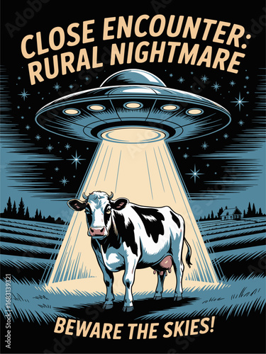 Retro sci-fi poster of a UFO abducting a cow in a rural night field. Vintage flying saucer artwork with bold typography, hand-drawn texture, and eerie cosmic glow
