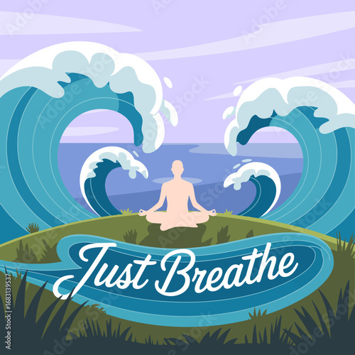 Serene person meditating in lotus pose on a grassy island between two large crashing ocean waves finding inner peace and calm amidst the storm with the text just breathe