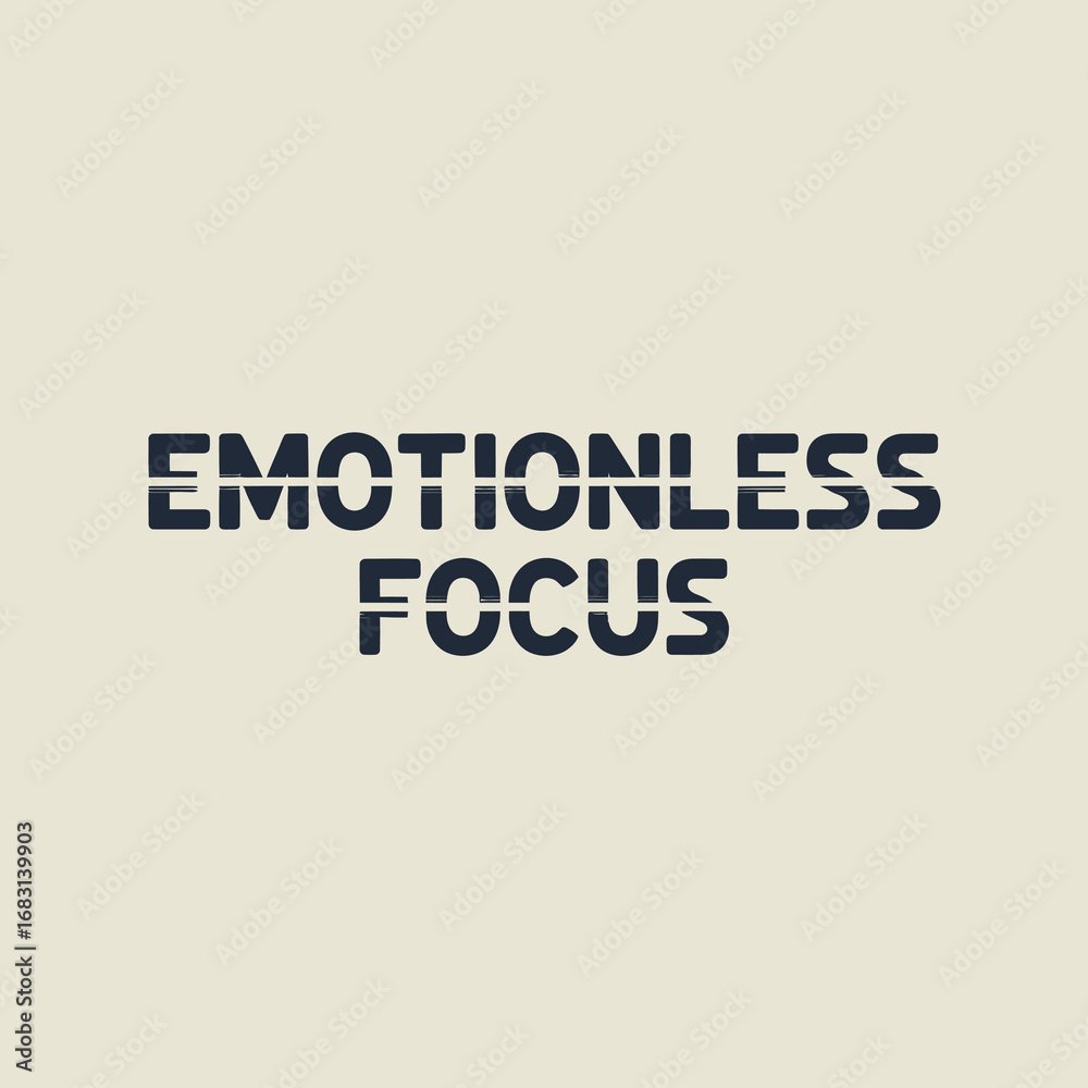 Fototapeta premium Bold black text reads emotionless focus against a simple light beige background creating a stark and modern graphic design statement