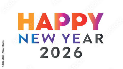 Happy New Year 2026 Bright Celebration with Joy, Optimism, and Colorful Beginnings on White Background.