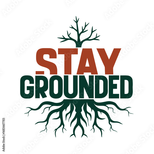 Stay grounded typography design isolated on white background