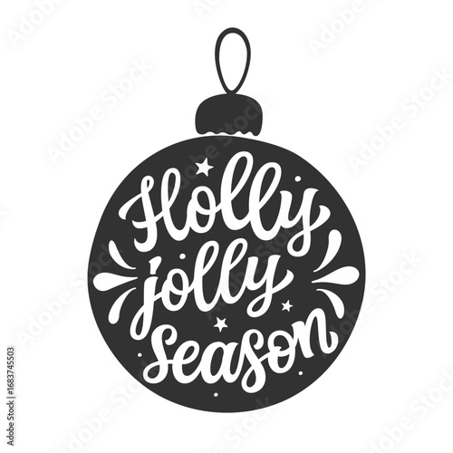 Holly jolly season. Hand lettering quote in a Christmas ball shape isolated on white background. Vector typography for posters, cards, holiday decor, ornaments