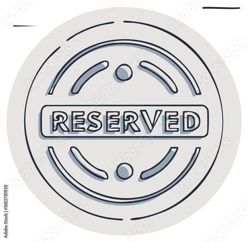 Circular stamp with the word reserved in a grunge hand drawn style