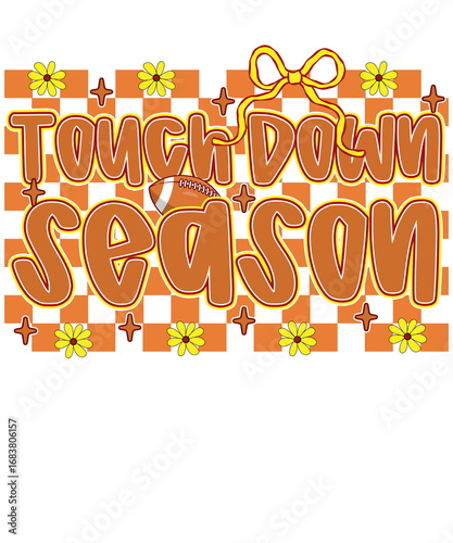 Touch Down Season text with football and flowers on an orange background touchdown season lettering