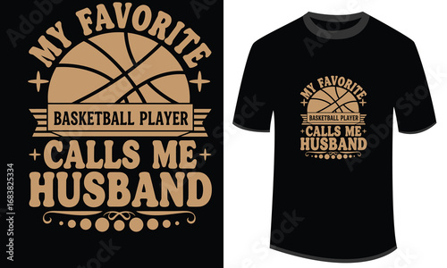 My Favorite Basketball Player Calls Me Husband Sports Lover T Shirt Design