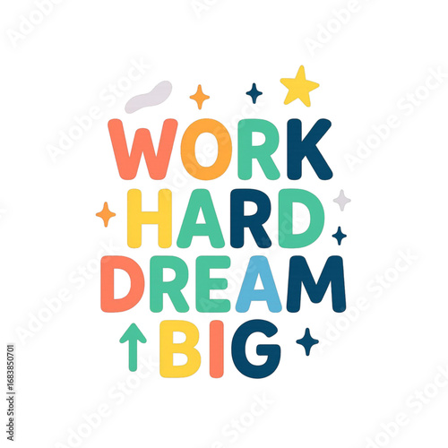 Work hard dream big motivational typography with stars isolated on transparent background