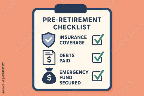 Pre-Retirement Checklist. Vector illustration of pre-retirement checklist — insurance coverage, debts paid, emergency fund secured