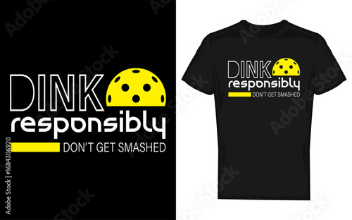 Funny Cat Playing Pickleball Design Dink Responsibly Don t Get Smashed Illustration