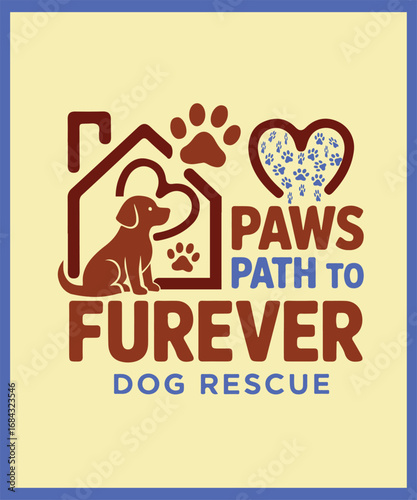 Dog Rescue Logo Design – Paws Path to Furever, Pet Adoption, Animal Shelter Emblem