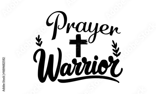 Prayer Warrior. Christian Quote Design, Typography for print or use as poster, card, flyer or T Shirt	
