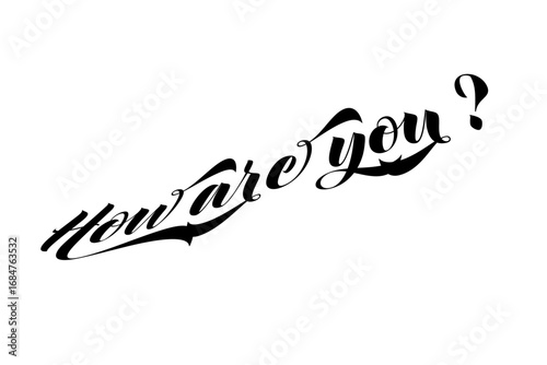 How are you ? - 筆記体で書いた、how are you ?（ご機嫌いかがですか？）の文字の、おしゃれなロゴマーク、カリグラフィー
