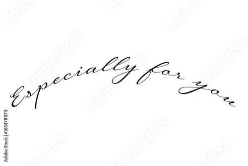 Especially for you - 手書きの筆記体で書いたような、Especially for youのレタリング（カリグラフィー）
