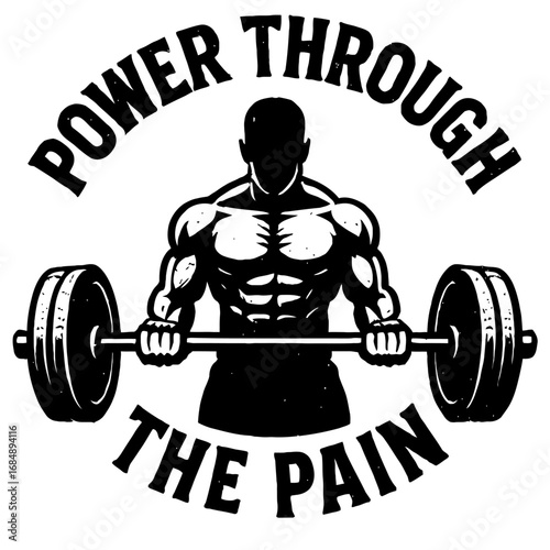 Power Through The Pain. Male Bodybuilder Lifting Barbell. Vintage Motivational Gym and Workout Vector Illustration.