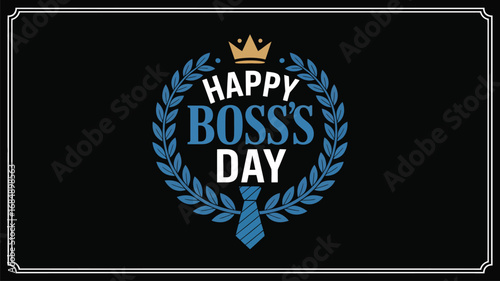Boss’s Day design with gold crown, blue laurel wreath, striped necktie, and bold typography on black background for workplace appreciation