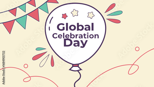 Global celebration day concept with balloon and bunting