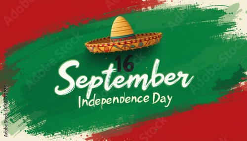 16 September Independence Day graphic with green and red brush strokes and sombrero.