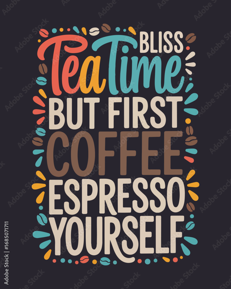 Fototapeta premium Coffee and tea time quote text design vector illustration