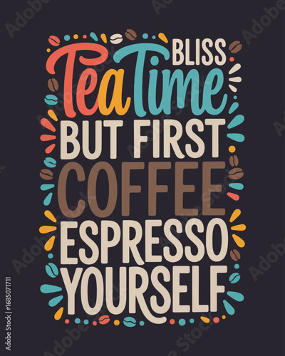 Coffee and tea time quote text design vector illustration