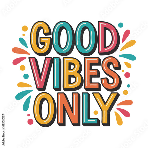 Colorful good vibes only typography graphic on white background