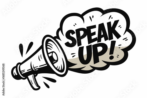 Bold Cartoon Megaphone with Speak Up! Message in Black and White Illustration