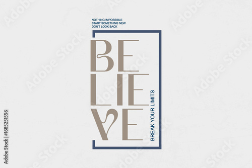 Believe Inspirational Typography Design typography t-shirt design templates	
