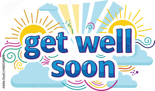 Message reads 'Get Well Soon' with sunshine and clouds. Cheerful get well card. Recovery, wellness, health, greeting, illness, encouragement, care, support.