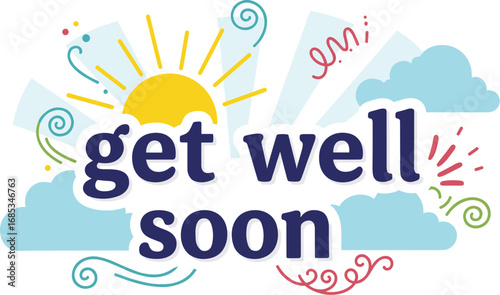 Get well soon illustration with sun and clouds. Wishes for a speedy recovery, encouragement, greeting card, health, support