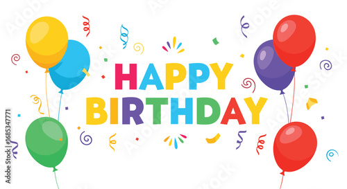 Colorful balloons and confetti decorate a Happy Birthday image. Celebration, festive, party, fun, greeting, cheerful