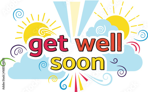 Get well soon message with suns and clouds graphic. Healing, recovery, greeting, care, well wishes, positive, encouragement, cheerful, support.