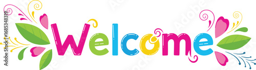 Welcome sign with bright colors and floral design. Greeting, invitation, colorful, floral, decorative, celebration.