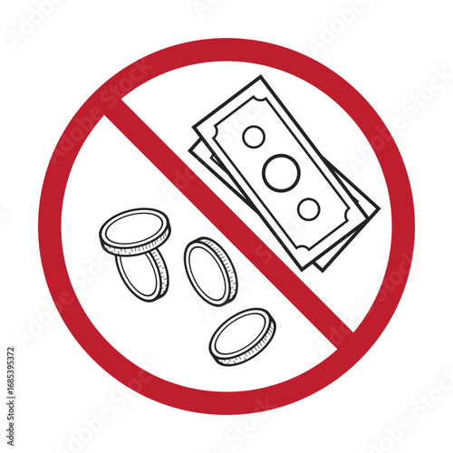 Isolated prohibition sign icon showing cash and coins, symbol of no money allowed, no cash payment accepted, only cashless transaction permitted.