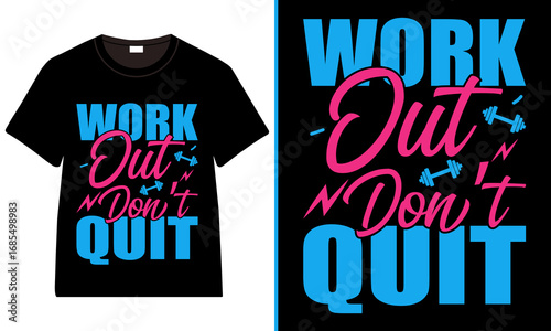 Work Out Don't Quit, Bold Neon Gym Motivation T‑Shirt Design