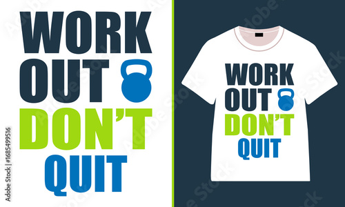 Work Out Don’t Quit, Kettlebell Bold Typography Gym T‑Shirt Design