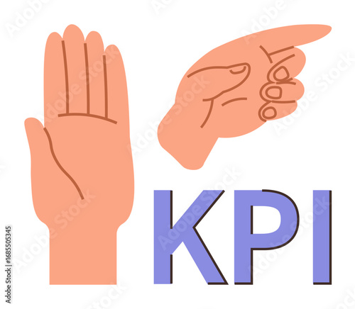 Open palm signaling stop, pointing hand emphasizing direction, with bold KPI text below. Ideal for goal tracking, performance metrics, decision-making, guidance, productivity, business strategy