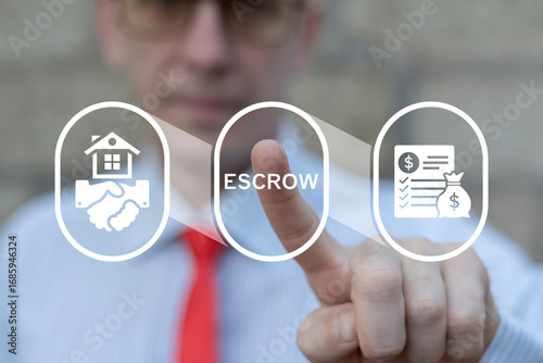 Business person using virtual touch screen presses the word ESCROW. Concept of in escrow agreement. Escrow Account Business Deal.