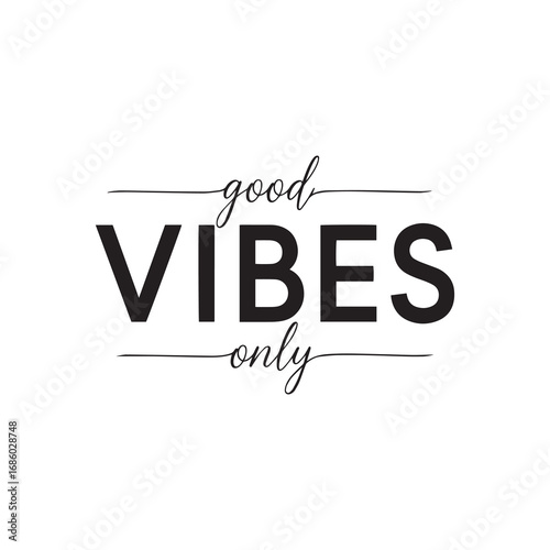 Good Vibes Only Colorful Positive Quote Design