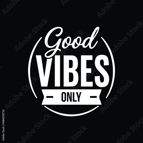 Good Vibes Only Colorful Positive Quote Design