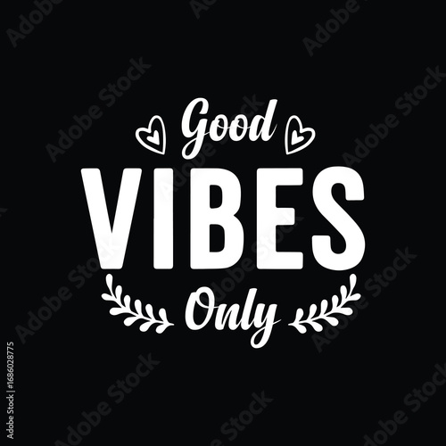 Good Vibes Only Colorful Positive Quote Design