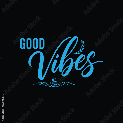 Good Vibes Only Colorful Positive Quote Design