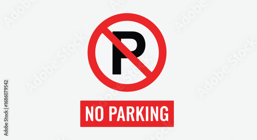Prohibited Parking Area Designation: A Red Circle with Slash Over the Letter P Symbolizing Parking Restriction and 'No Parking' Red Rectangle