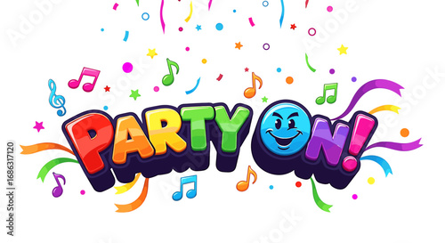 Colorful, cartoonish text "PARTY ON!" surrounded by confetti, musical notes, and ribbons.