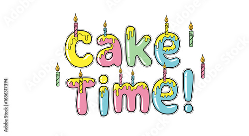 A whimsical "Cake Time!" announcement, featuring pastel-colored, frosting-drizzled lettering and lit candles.