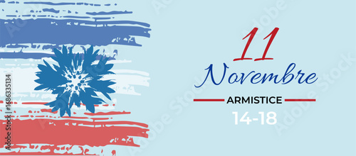 French Patriotic Banner dedicated to Armistice Day, with colors and flag design, cornflower symbol and the inscription November 11, In memory of the fallen. Vector illustration.