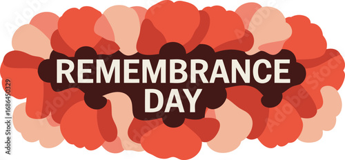 Remembrance Day with Poppies and Text in Brown with White Letters