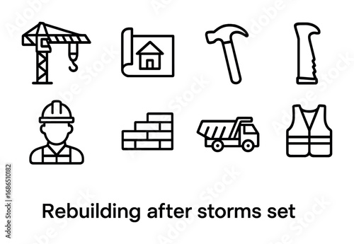 Rebuilding Icon Set. Outline icon set of rebuilding after storms: crane, blueprint, hammer, saw, construction
