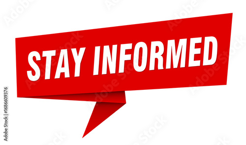 stay informed banner. stay informed speech bubble, label, sticker, sign template