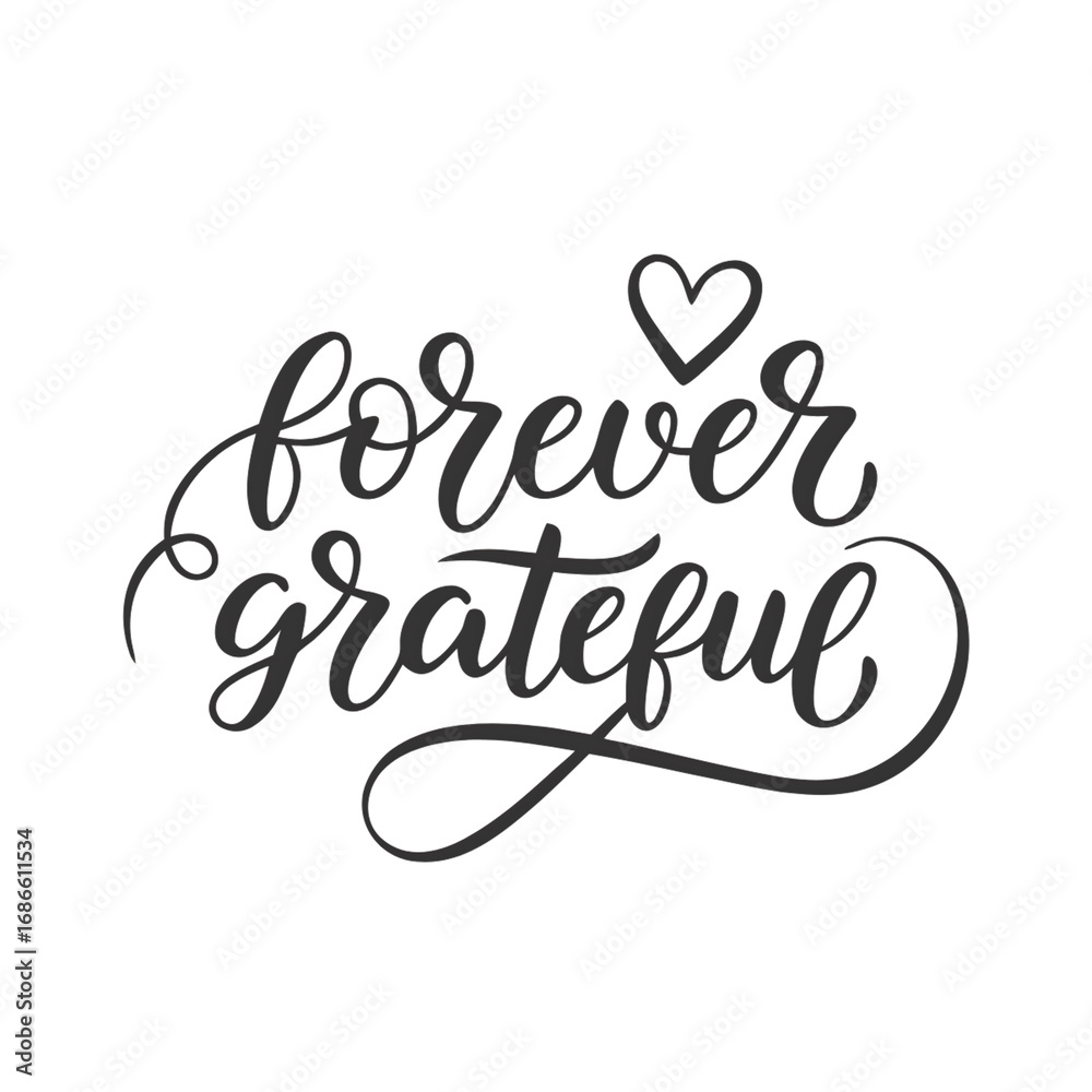 Obraz premium Forever grateful handwritten calligraphy with heart isolated on transparent background