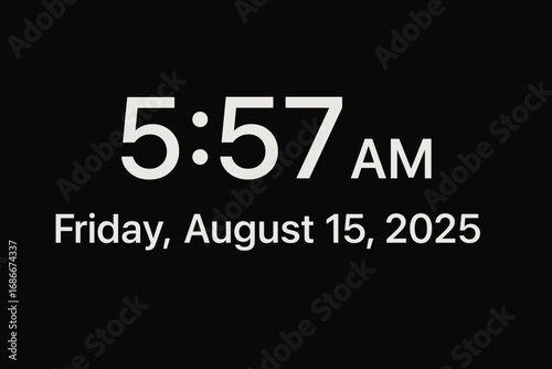 Digital clock display. Time concept with future date Friday August 15 2025. Early morning wake up alarm. Schedule reminder, appointment deadline. Time management illustration.
